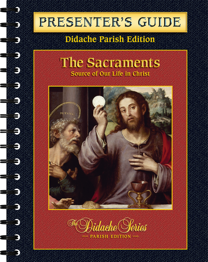 The Sacraments - <i>Parish Series</i> - Presenter's Guide