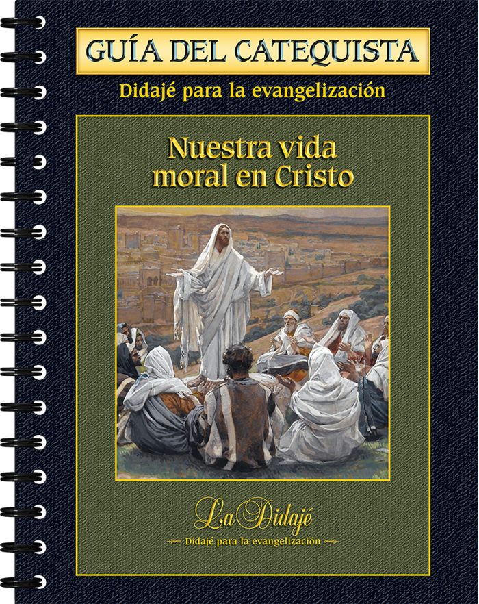 Nuestra vida moral en Cristo - Guía del catequista