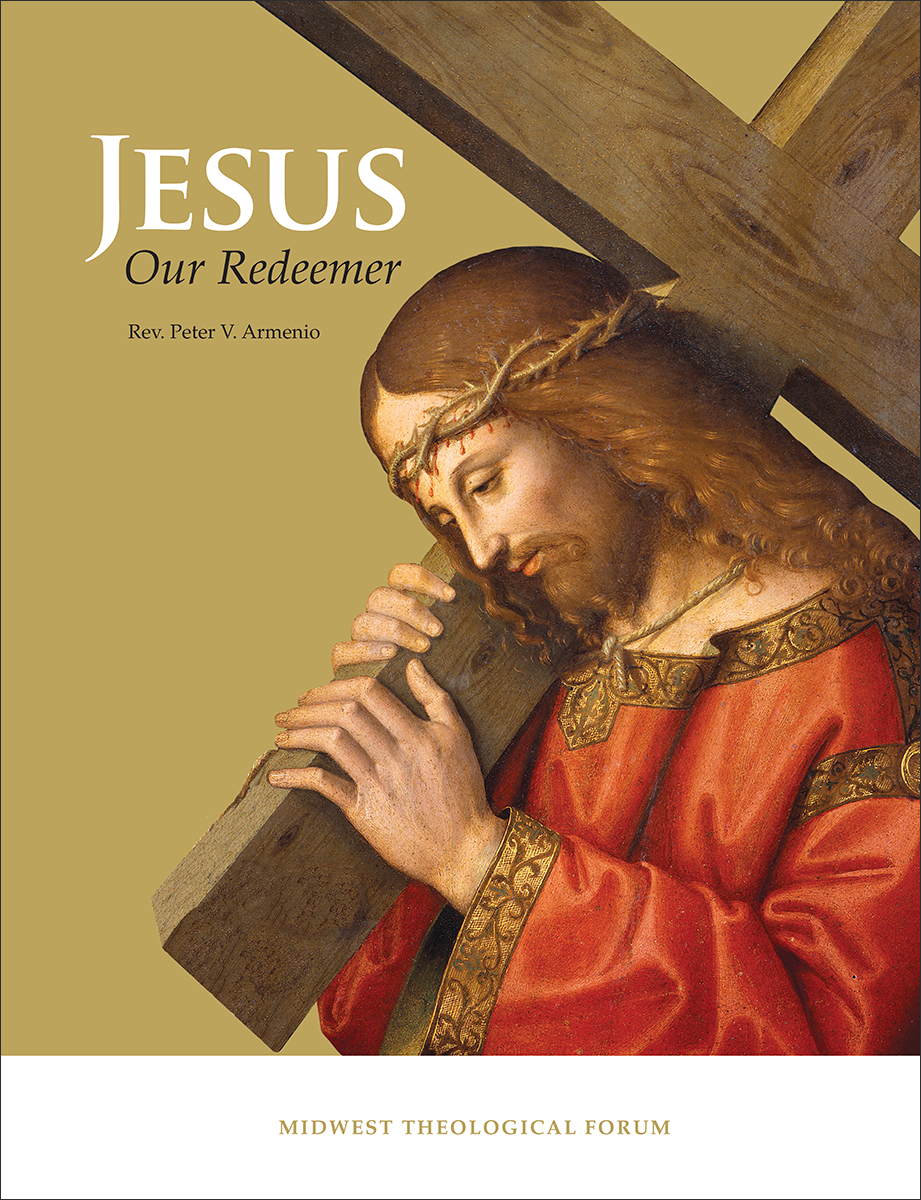 Jesus Our Redeemer by Fr. Peter Armenio