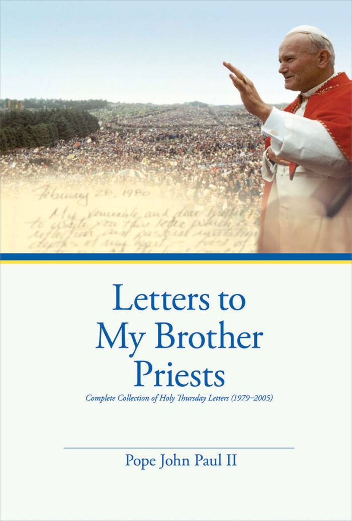Letters to My Brother Priests: Complete Collection of Holy Thursday Letters (1979-2005)