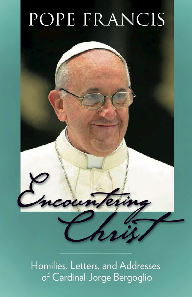 Encountering Christ by Pope Francis